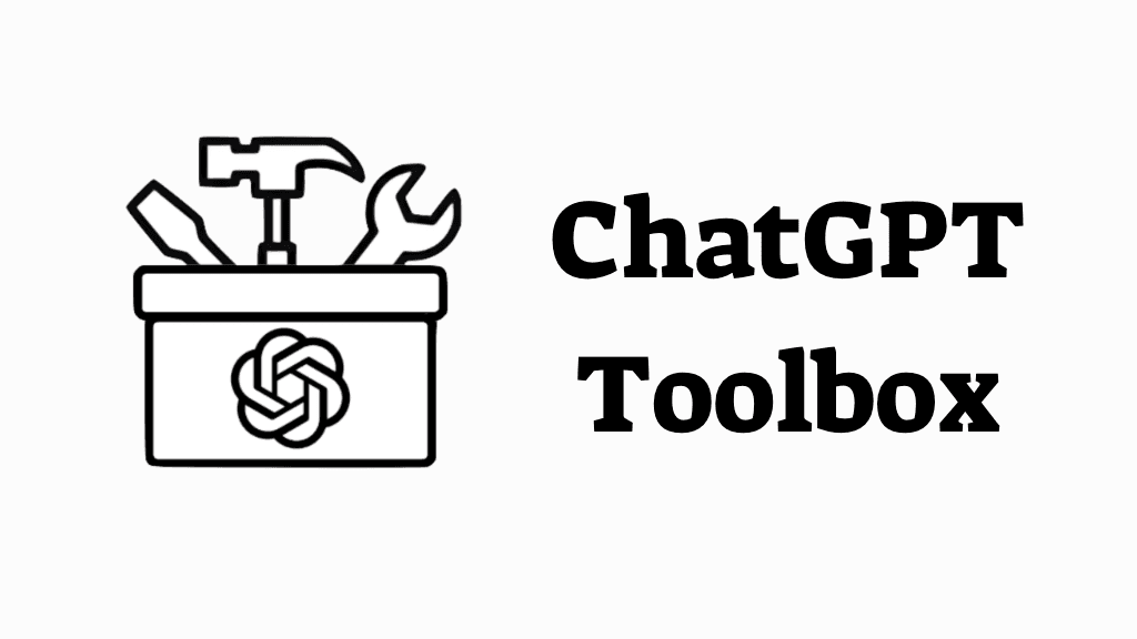 ChatGPT Toolbox logo, which visually represents ChatGPT tools and extensions. On the left side, there is an icon of a toolbox filled with a hammer, screwdriver, and wrench, symbolizing customization and enhanced functionality. The ChatGPT logo is displayed on the front of the toolbox, reinforcing its association with ChatGPT. To the right, bold black text reads "ChatGPT Toolbox", emphasizing its purpose as a ChatGPT extension for managing and improving AI interactions. The overall design is clean and professional, representing efficiency and organization in ChatGPT tools.