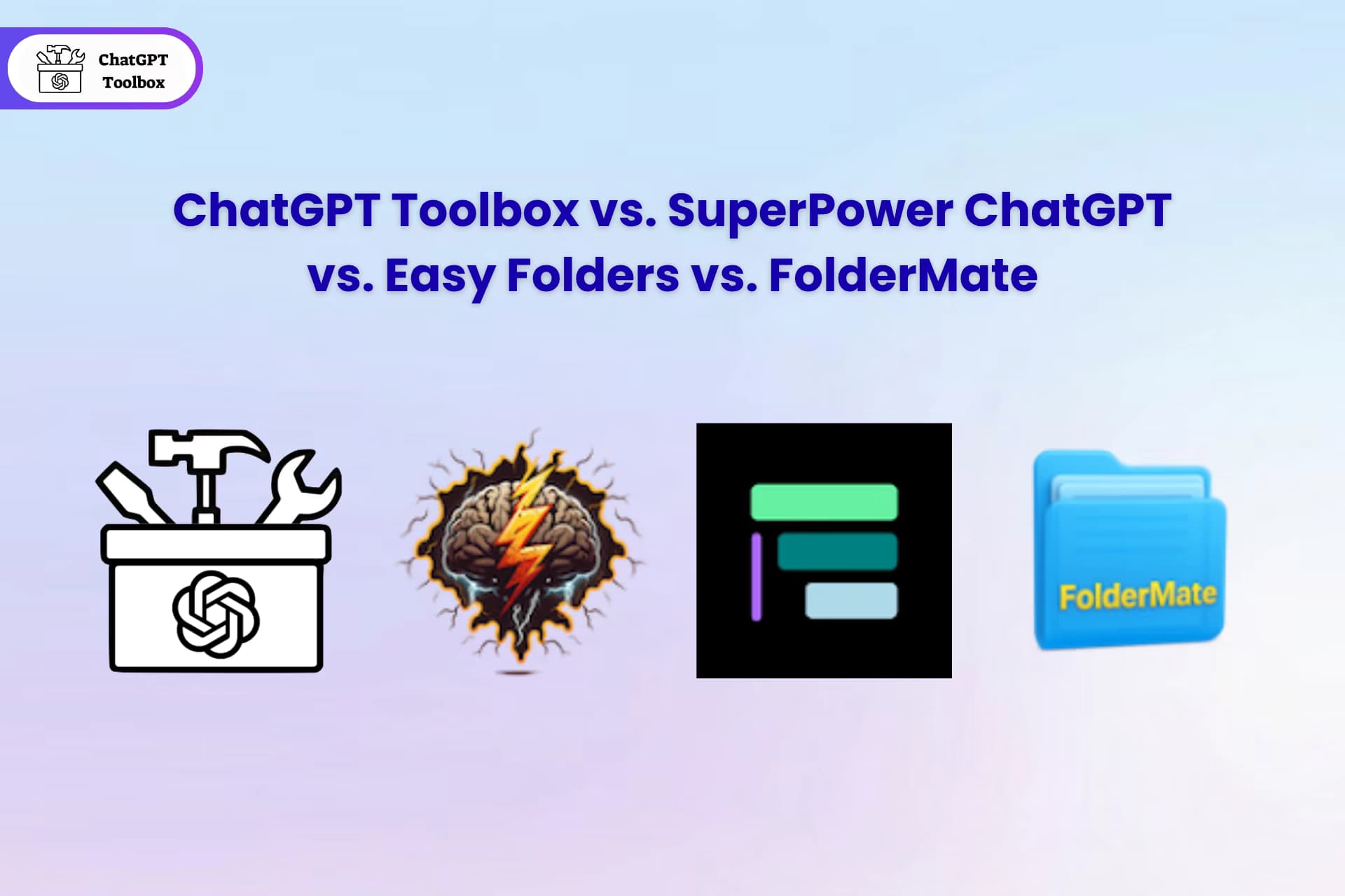 4 ChatGPT folder extensions compared: ChatGPT Toolbox, SuperPower ChatGPT, Easy Folders, FolderMate, April 2026