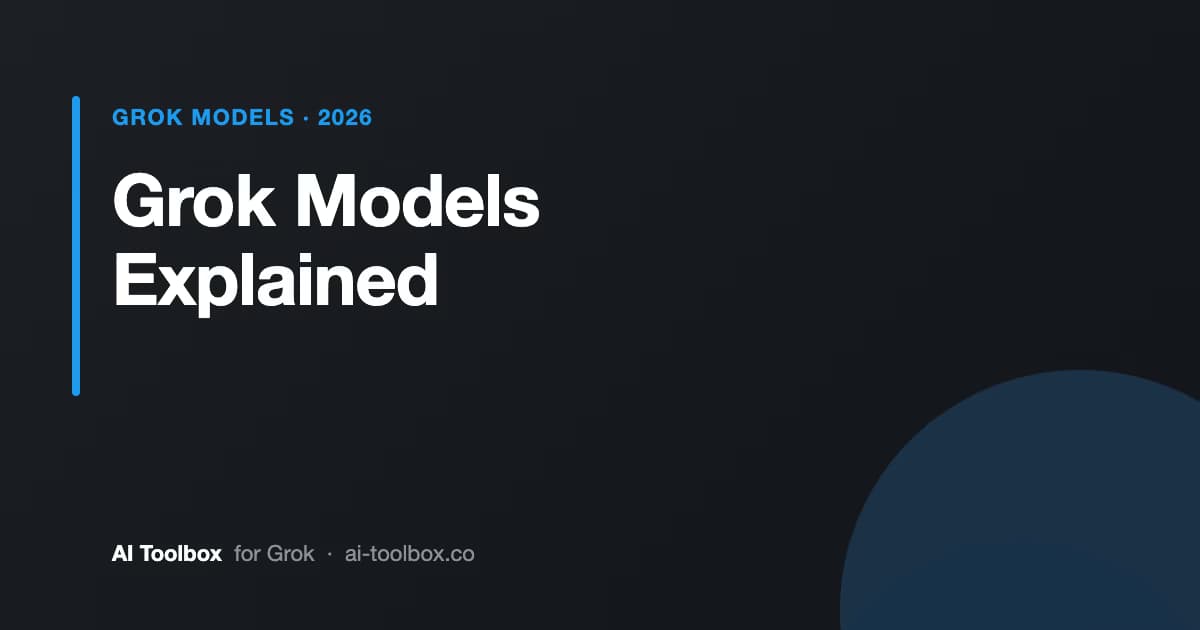 Grok models explained for 2026, a guide to the current xAI Grok model lineup