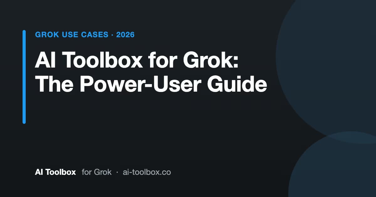 AI Toolbox for Grok power-user guide with Smart Tags organizing Grok chats by topic