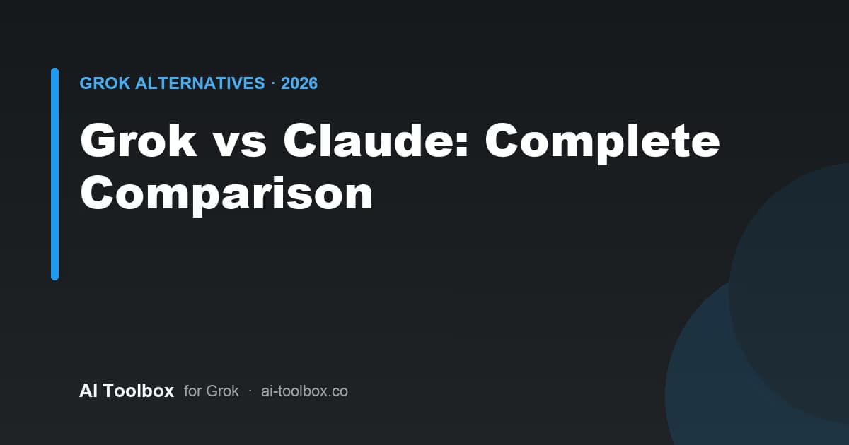 Comparison of xAI Grok and Anthropic Claude in 2026